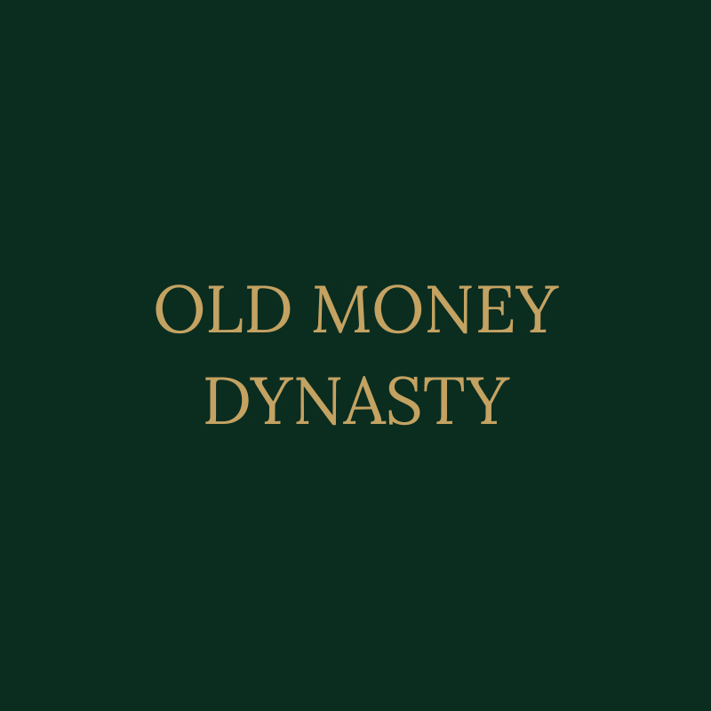 Old Money Dynasty