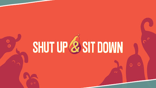 Shut Up & Sit Down banner