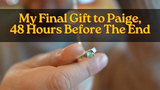 The Last Gift I Gave Paige, The Day Before I Lost Her