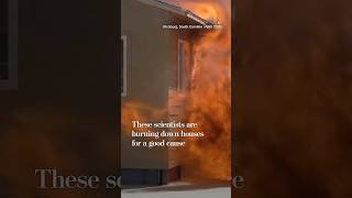 These scientists are burning down houses for a good cause