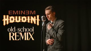 Eminem's Houdini - Old School Remix