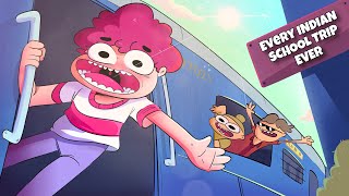 Every Indian School Trip Ever