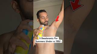 5 Deodorants For Summer Under 150/- #deodorant #smellgood #summeressentials #shorts