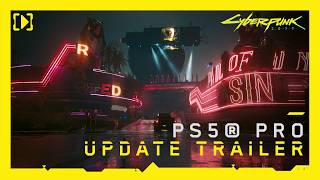 Cyberpunk 2077 — PS5® Pro Update Trailer