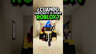¿CUÁNDO EMPEZASTE A JUGAR ROBLOX?