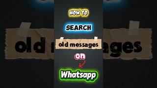 Easily search old messages on WhatsApp #viral #update #whatsapp #whatsappfeatures #whatsappnewupdate