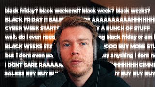 Announcing black friday sale while also ranting about black friday