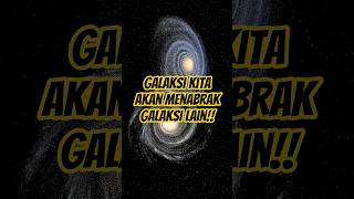 Milky Way vs Andromeda: tabrakan kosmik terbesar segera terjadi! #galaksi #space #viral #astro #fypシ