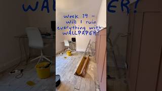 Week 19 - Will I ruin everything by adding wallpaper? #homedecor