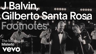 J Balvin, Gilberto Santa Rosa - The Making of 'Misterio' | Vevo Footnotes