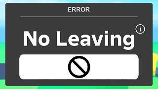 I CANNOT Leave This Roblox Game
