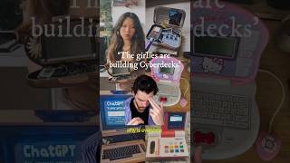 The girlies are building Cyberdecks. Why?