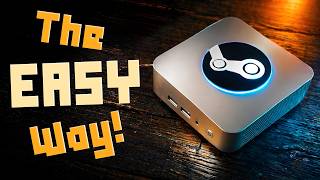 The Easy Way to Build a Steam Machine