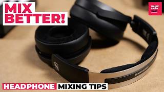 5 things you NEED to know if you’re mixing tracks on headphones
