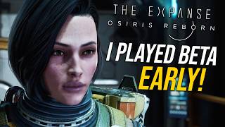 I Played The Expanse Osiris Reborn Beta EARLY! - My Impressions