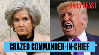 The Terrifying Reality Of ‘Nuts’ Trump In Charge | The Daily Beast Podcast Clip