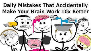 Daily Mistakes That Accidentally Make Your Brain Work 10x Better