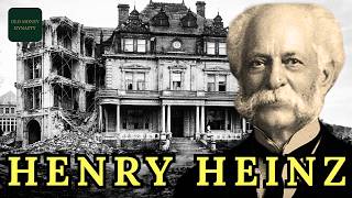 The Troubled Heinz Empire: Bankruptcy, Ketchup, and the Mansion America Destroyed