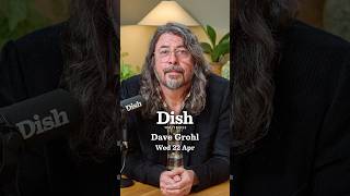 Coming up on Dish: Dave Grohl
