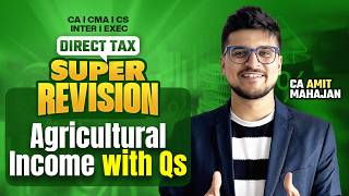 Agricultural Income with Qs | Super Revision | CA Amit Mahajan