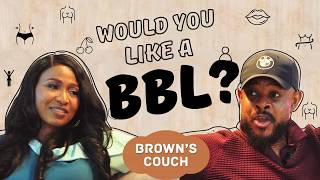 BBL vs Natural: What Do Men Really Prefer? Mr Brown Explains 🔥| Browns Couch Ep 4