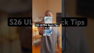 Here Are Some Quick S26 Ultra Tips! Pt.1