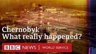 What Happened at Chernobyl: 40 years on - BBC World Service Documentaries