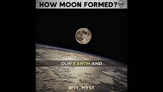 FORMATION OF MOON ☠️🔥