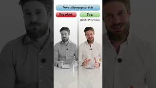 Sag DAS im Vorstellungsgespräch