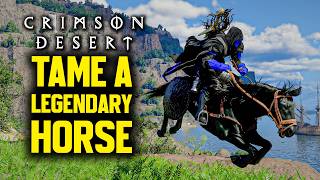 Crimson Desert - How to Easily Tame a Legendary Horse