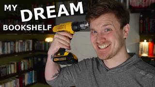 BUILDING MY DREAM BOOKSHELF! (And how to build your own)