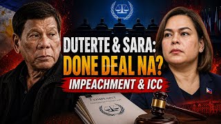 Duterte's Impeachment and ICC done deal na