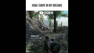 How I Snipe in My Dreams