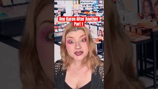 One Karen After Another: Part 1